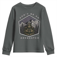 Bigfoot Lover Gift Youth Sweatshirt Do Not Be An Assquatch - Wonder Print Shop