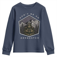 Bigfoot Lover Gift Youth Sweatshirt Do Not Be An Assquatch - Wonder Print Shop