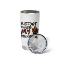 Bigfoot Grabbed My Wiener Tumbler Cup Funny Dog Lover Gift