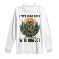 I Cant I Have Plans With Bigfoot Long Sleeve Shirt Funny Cryptid Lover Gift - Wonder Print Shop