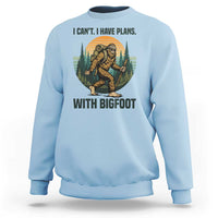 I Cant I Have Plans With Bigfoot Sweatshirt Funny Cryptid Lover Gift - Wonder Print Shop