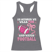 In October We Wear Pink And Watch Football Racerback Tank Top Breast Cancer Awareness Gift - Wonder Print Shop