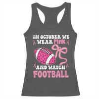 In October We Wear Pink And Watch Football Racerback Tank Top Breast Cancer Awareness Gift - Wonder Print Shop