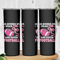 In October We Wear Pink And Watch Football Skinny Tumbler Breast Cancer Awareness Gift