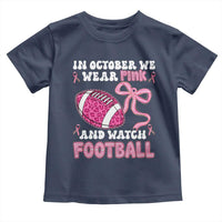 In October We Wear Pink And Watch Football Toddler T Shirt Breast Cancer Awareness Gift - Wonder Print Shop