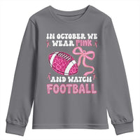 In October We Wear Pink And Watch Football Youth Sweatshirt Breast Cancer Awareness Gift - Wonder Print Shop