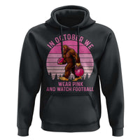 In October We Wear Pink Football Hoodie Support Breast Cancer Awareness - Wonder Print Shop