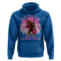 In October We Wear Pink Football Hoodie Support Breast Cancer Awareness - Wonder Print Shop