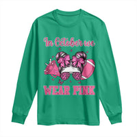 In October We Wear Pink Football Long Sleeve Shirt Funny Football Awareness Gift - Wonder Print Shop