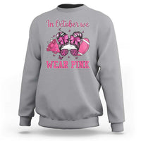 In October We Wear Pink Football Sweatshirt Funny Football Awareness Gift - Wonder Print Shop