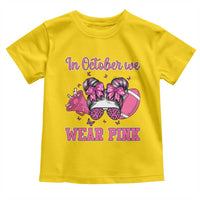 In October We Wear Pink Football Toddler T Shirt Funny Football Awareness Gift - Wonder Print Shop