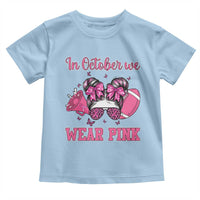 In October We Wear Pink Football Toddler T Shirt Funny Football Awareness Gift - Wonder Print Shop