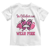 In October We Wear Pink Football Toddler T Shirt Funny Football Awareness Gift - Wonder Print Shop