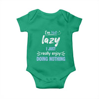 Funny Sarcastic Saying Baby Onesie I Am Not Lazy I Just Really Enjoy Doing Nothing - Wonder Print Shop