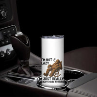 Funny Bigfoot Skinny Tumbler I Am Not Lazy I Just Really Enjoy Doing Nothing
