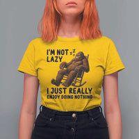 Funny Bigfoot T Shirt For Women I Am Not Lazy I Just Really Enjoy Doing Nothing - Wonder Print Shop