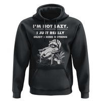Lazy Raccoon Hoodie Funny I Am Not Lazy I Just Really Enjoy Doing Nothing - Wonder Print Shop