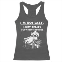 Lazy Raccoon Racerback Tank Top Funny I Am Not Lazy I Just Really Enjoy Doing Nothing - Wonder Print Shop