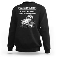 Lazy Raccoon Sweatshirt Funny I Am Not Lazy I Just Really Enjoy Doing Nothing - Wonder Print Shop