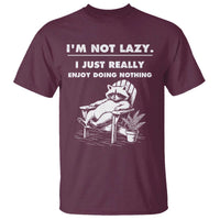 Lazy Raccoon T Shirt Funny I Am Not Lazy I Just Really Enjoy Doing Nothing - Wonder Print Shop