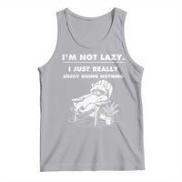 Lazy Raccoon Tank Top Funny I Am Not Lazy I Just Really Enjoy Doing Nothing - Wonder Print Shop