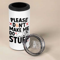 Please Do Not Make Me Do Stuff 4 in 1 Can Cooler Tumbler Funny Lazy Girl