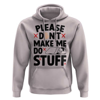 Please Do Not Make Me Do Stuff Hoodie Funny Lazy Girl - Wonder Print Shop