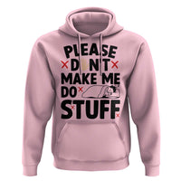 Please Do Not Make Me Do Stuff Hoodie Funny Lazy Girl - Wonder Print Shop