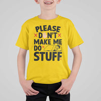 Please Do Not Make Me Do Stuff T Shirt For Kid Funny Lazy Girl - Wonder Print Shop