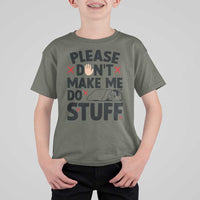 Please Do Not Make Me Do Stuff T Shirt For Kid Funny Lazy Girl - Wonder Print Shop