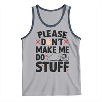 Please Do Not Make Me Do Stuff Tank Top Funny Lazy Girl - Wonder Print Shop
