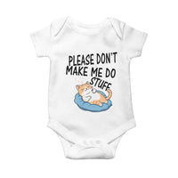 Funny Cat Lover Baby Onesie Please Do Not Make Me Do Stuff - Wonder Print Shop