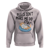 Funny Cat Lover Hoodie Please Do Not Make Me Do Stuff - Wonder Print Shop
