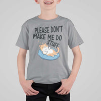 Funny Cat Lover T Shirt For Kid Please Do Not Make Me Do Stuff - Wonder Print Shop