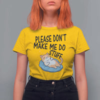 Funny Cat Lover T Shirt For Women Please Do Not Make Me Do Stuff - Wonder Print Shop