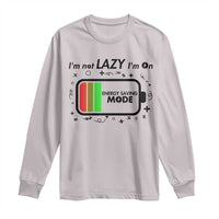 Funny Sarcastic Saying Long Sleeve Shirt I Am On Energy Saving Mode - Wonder Print Shop
