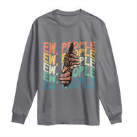 Ew People Hater Long Sleeve Shirt Funny Bigfoot Sarcastic Quote - Wonder Print Shop