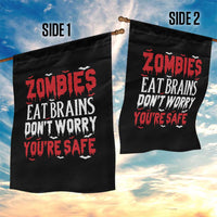 Zombies Eat Brains Dont Worry You Are Safe Garden Flag Funny Zombie Joke