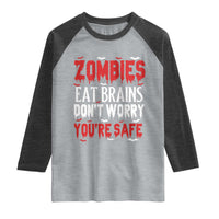 Zombies Eat Brains Dont Worry You Are Safe Raglan Shirt Funny Zombie Joke