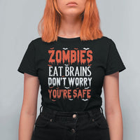 Zombies Eat Brains Dont Worry You Are Safe T Shirt For Women Funny Zombie Joke