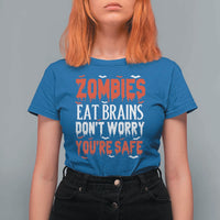 Zombies Eat Brains Dont Worry You Are Safe T Shirt For Women Funny Zombie Joke