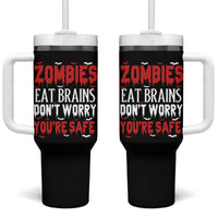 Zombies Eat Brains Dont Worry You Are Safe Tumbler With Handle Funny Zombie Joke