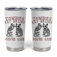 Funny Opossum Raccoon Skeleton Tumbler Cup Zombies Eat Brains Dont Worry You Are Safe