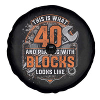 Funny 40th Birthday Mechanic Spare Tire Cover This Is What 40 And Playing With Blocks Looks Like