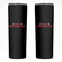 Proud Disappointment Skeleton Middle Fingers Badge Skinny Tumbler Funny Sarcastic Dark Humor