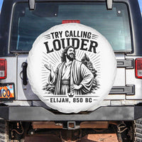 Funny Christian Elijah Faith Spare Tire Cover Try Calling Louder 850 BC Bible Graphic