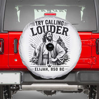 Funny Christian Elijah Faith Spare Tire Cover Try Calling Louder 850 BC Bible Graphic