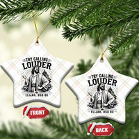 Funny Christian Elijah Faith Ceramic Ornament Try Calling Louder 850 BC Bible Graphic
