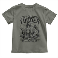 Funny Christian Elijah Faith Toddler T Shirt Try Calling Louder 850 BC Bible Graphic