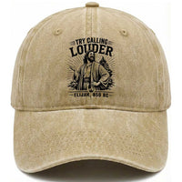Funny Christian Elijah Faith Washed Cotton Baseball Cap Try Calling Louder 850 BC Bible Graphic